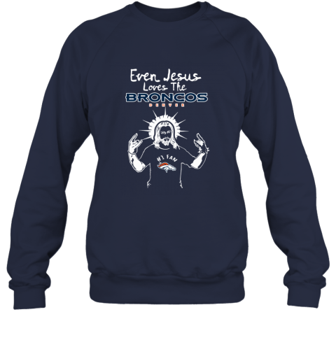 Jesus Loves The Denver Broncos NFL nsvu jesus loves the denver broncos nfl sweatshirt 35 front navy