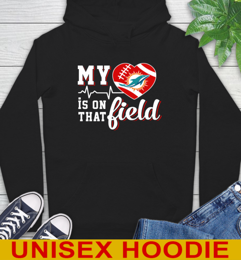 NFL My Heart Is On That Field Football Sports Miami Dolphins Hoodie
