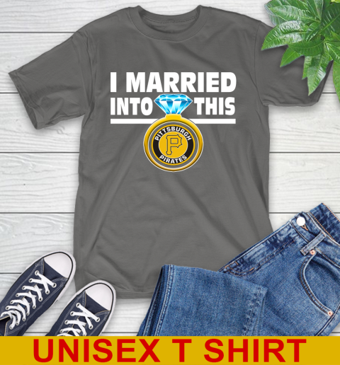 Pittsburgh Pirates MLB Baseball I Married Into This My Team Sports T-Shirt 10