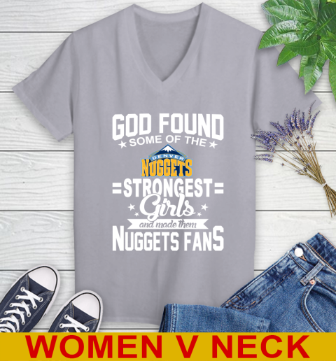 Denver Nuggets NBA Basketball God Found Some Of The Strongest Girls Adoring Fans Women's V-Neck T-Shirt 4