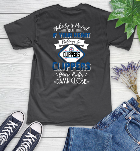 NBA Basketball LA Clippers Nobody Is Perfect But If Your Heart Belongs To Clippers You're Pretty Damn Close Shirt Women's V-Neck T-Shirt - Image 7