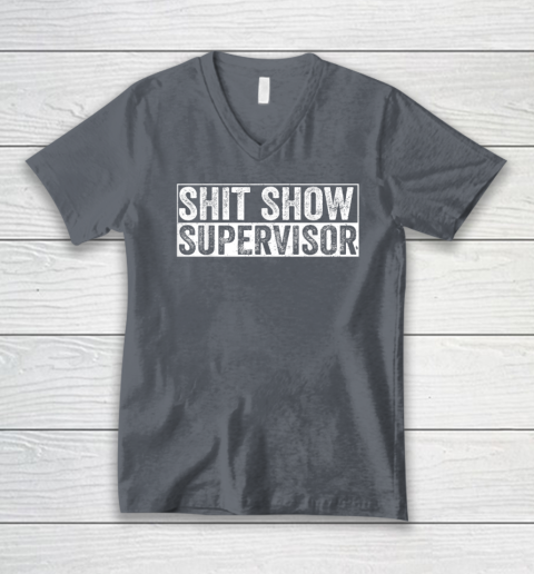 Cool Shit Show Supervisor Hilarious Vintage For Adults V-Neck T-Shirt 3