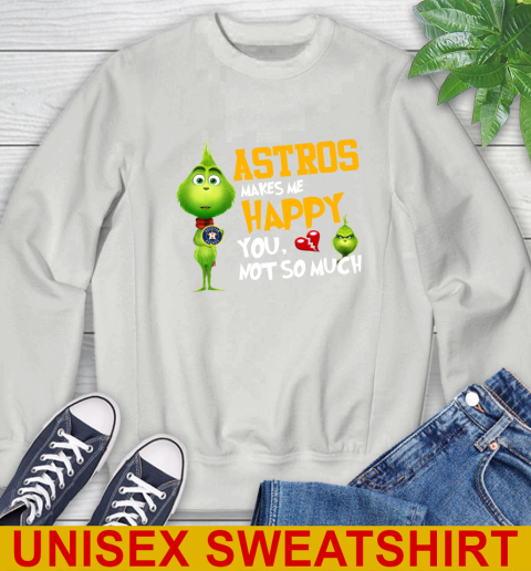 MLB Houston Astros Makes Me Happy You Not So Much Grinch Baseball Sports Sweatshirt - Image 6