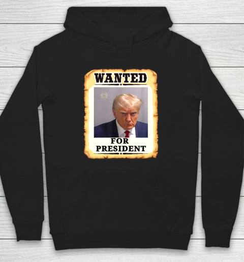 Wanted Donald Trump For President 2024 Hoodie