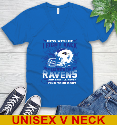 NFL Football Baltimore Ravens Mess With Me I Fight Back Mess With My Team And They'll Never Find Your Body Shirt V-Neck T-Shirt 5