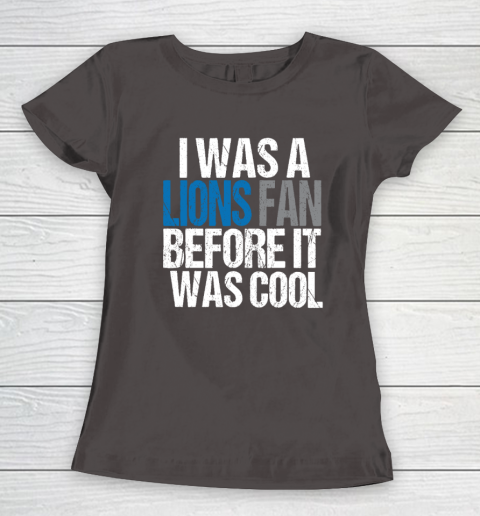 Lions Fan Before It Was Cool Women's T-Shirt 5