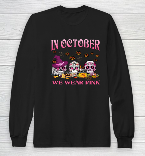 In October we wear pink pumpkin breast cancer Halloween Shirt Long Sleeve T-Shirt