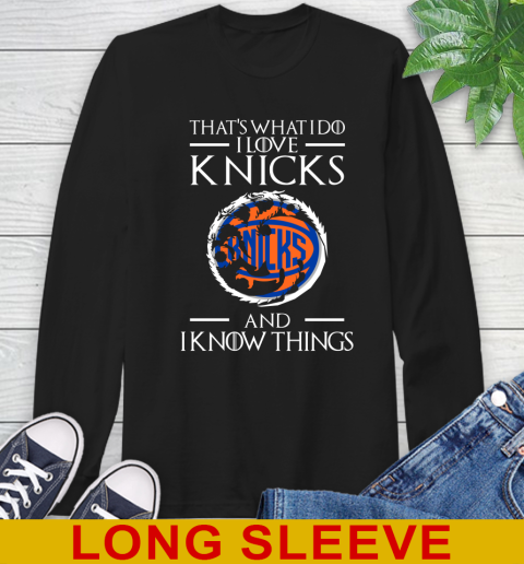 New York Knicks NBA Basketball That's What I Do I Love My Team And I Know Things Game Of Thrones 55