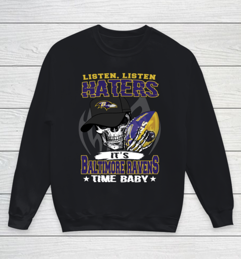 Listen Haters It is RAVENS Time Baby NFL Youth Sweatshirt