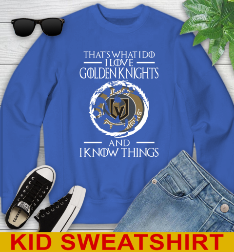 Vegas Golden Knights NHL Hockey That's What I Do I Love My Team And I Know Things Game Of Thrones 114