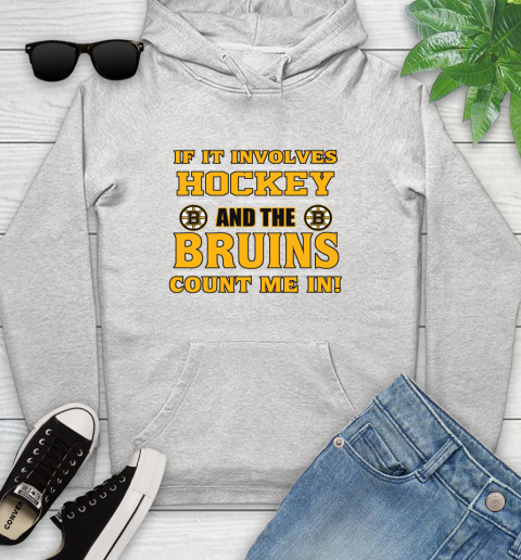 NHL If It Involves Hockey And The Boston Bruins Count Me In Sports Youth Hoodie