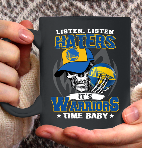 Listen Haters It is WARRIORS Time Baby NBA Ceramic Mug 11oz 2