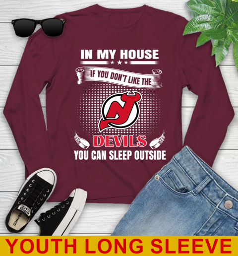 New Jersey Devils NHL Hockey In My House If You Don't Like The Devils You Can Sleep Outside Shirt Youth Long Sleeve 6