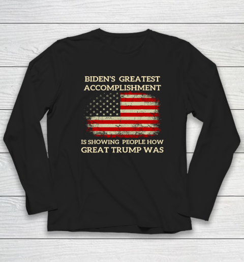 Funny Biden's Greatest Accomplishment Is Showing Trump 2024 Long Sleeve T-Shirt