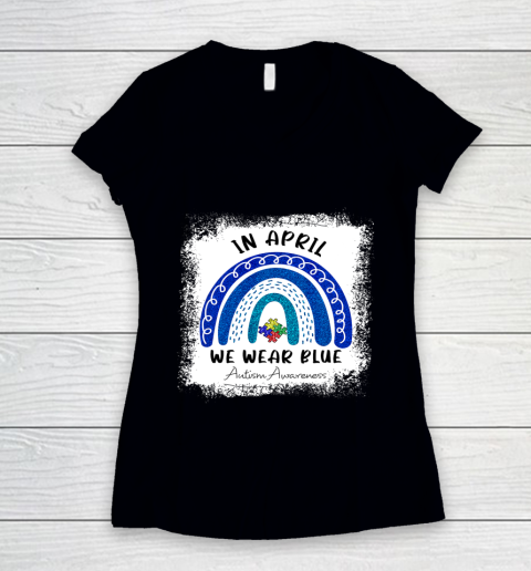 Autism Rainbow In April We Wear Blue Autism Awareness Month Women's V-Neck T-Shirt