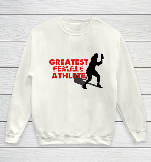 Greatest Female Athlete Shirt Youth Sweatshirt