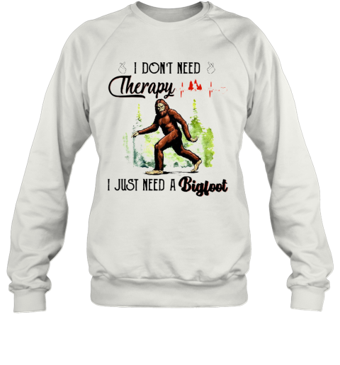 Heartbeat I Don'T Need Therapy I Just Need A Bigfoot Sweatshirt