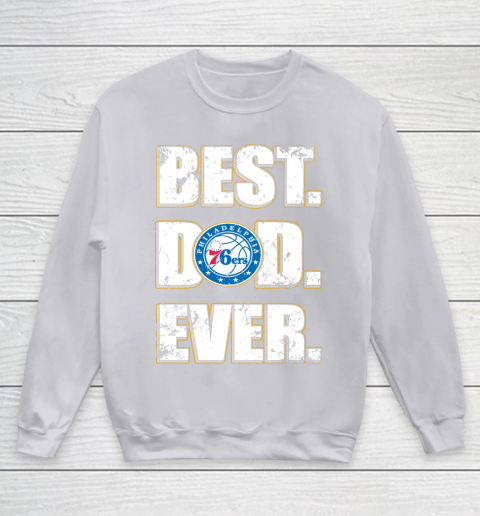 NBA Philadelphia 76ers Basketball Best Dad Ever Family Shirt Youth Sweatshirt 3