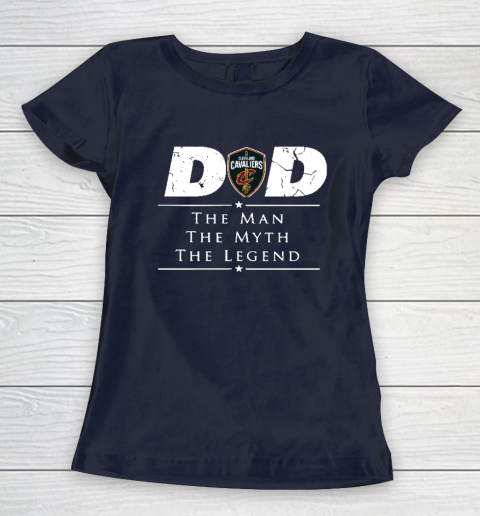 Cleveland Cavaliers NBA Basketball Dad The Man The Myth The Legend Women's T-Shirt 2