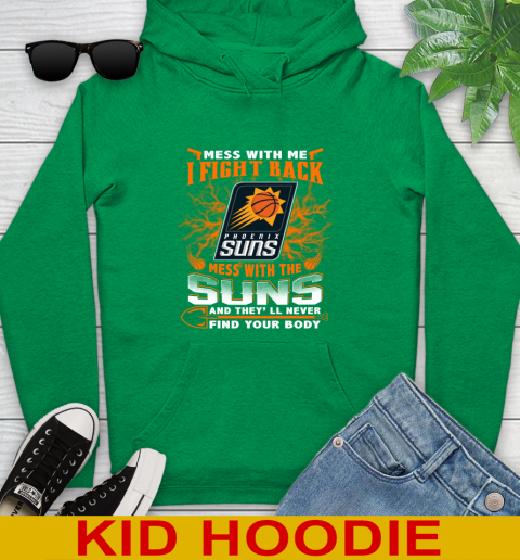 NBA Basketball Phoenix Suns Mess With Me I Fight Back Mess With My Team And They'll Never Find Your Body Shirt Youth Hoodie 8