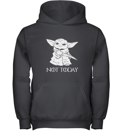 Not Today Game Of Thrones Star Wars Baby Yoda Youth Hoodie