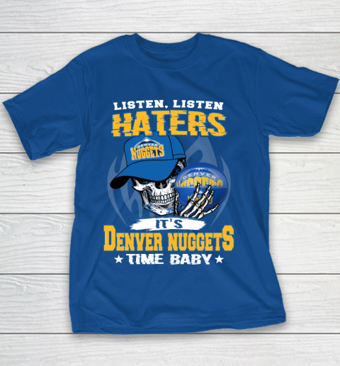 Listen Haters It is NUGGETS Time Baby NBA Youth T-Shirt 6