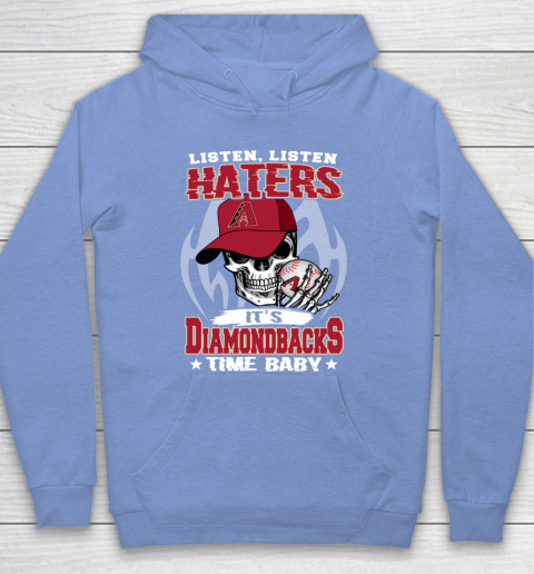 Listen Haters It is DIAMONDBACKS Time Baby MLB Hoodie 8