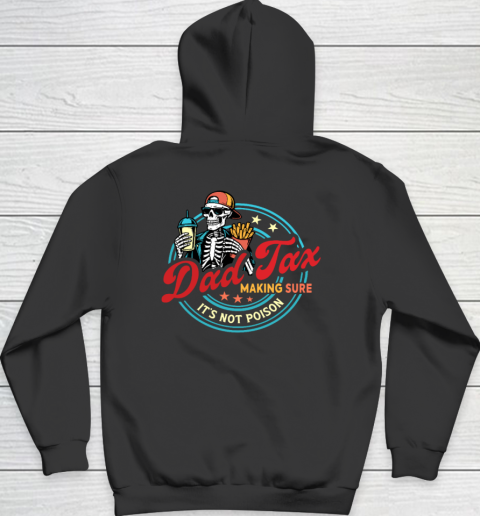 Dad Tax Making Sure It's Not Poison Hoodie 7