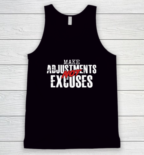 Make Adjustments Not Excuses Tank Top