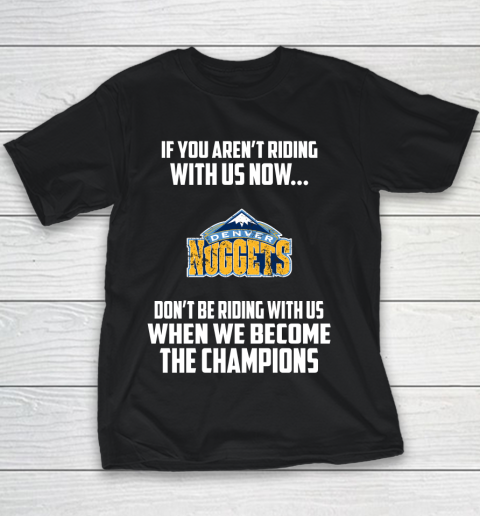 NBA Denver Nuggets Basketball We Become The Champions Youth T-Shirt