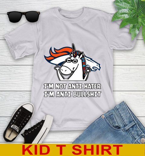 Denver Broncos NFL Football Unicorn I'm Not Anti Hater I'm Anti Bullshit Youth T-Shirt 5