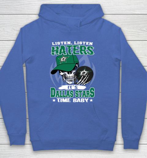 Listen Haters It is STARS Time Baby NHL Hoodie 6