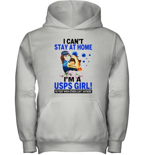 I Can'T Stay At Home I'M A USPS Girl We Fight When Other Can'T Anymore Youth Hoodie