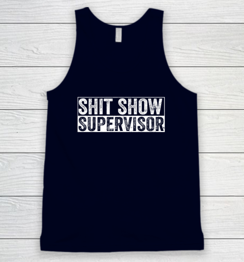 Cool Shit Show Supervisor Hilarious Vintage For Adults Tank Top 2