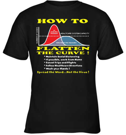 How To Flatten The Curve Spread The Word Not The Virus Youth T-Shirt