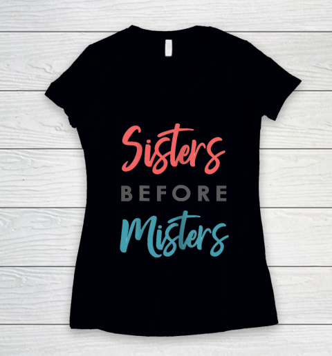 Sisters before Mister T shirt Funny Gift Tee for christmas Women's V-Neck T-Shirt