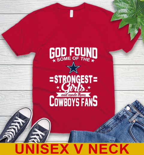 Dallas Cowboys NFL Football God Found Some Of The Strongest Girls Adoring Fans V-Neck T-Shirt 6