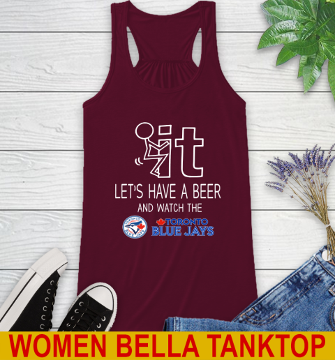 Toronto Blue Jays Baseball MLB Let's Have A Beer And Watch Your Team Sports Racerback Tank 2