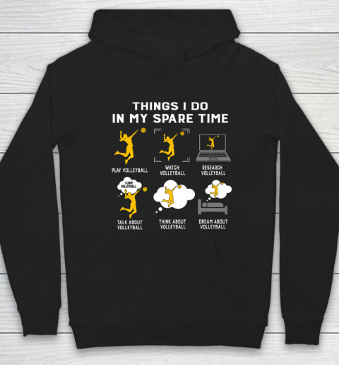 Things I Do In My Spare Time play Volleyball Best Gift Hoodie