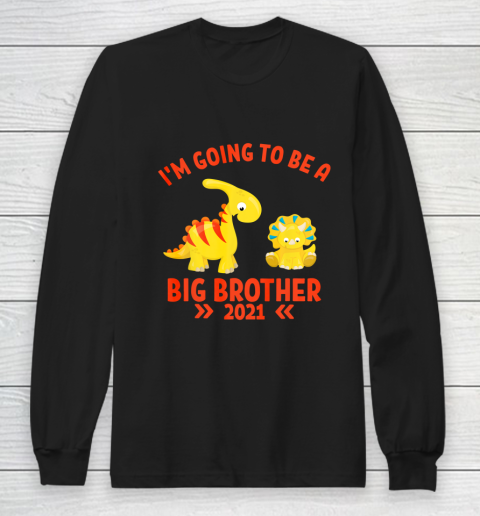 Big Brother 2021 I m Going To Be A Big brother Dinosaurs Long Sleeve T-Shirt