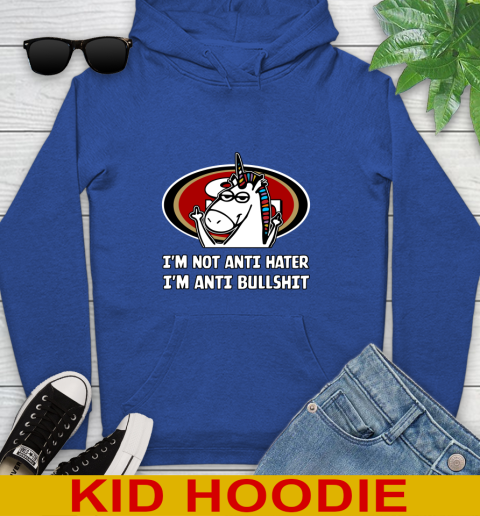 San Francisco 49ers NFL Football Unicorn I'm Not Anti Hater I'm Anti Bullshit Youth Hoodie 10
