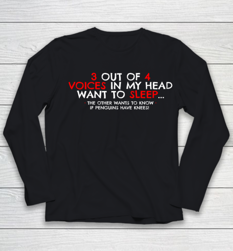 Funny Shirt 3 Out of 4 Voices in My Head If Penguins Have Knees Youth Long Sleeve