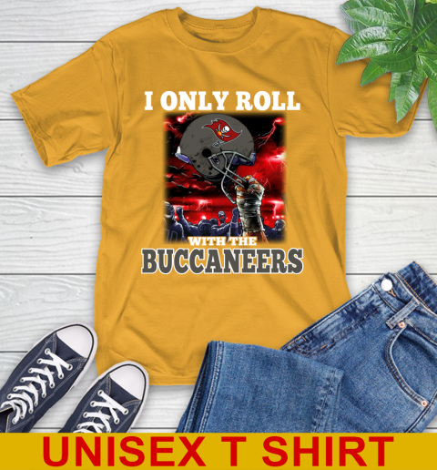 Tampa Bay Buccaneers NFL Football I Only Roll With My Team Sports T-Shirt 2