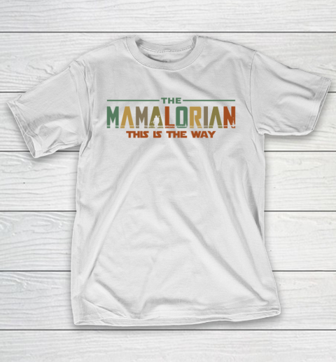 The Mamalorian Mother's Day 2020 This is the Way T-Shirt