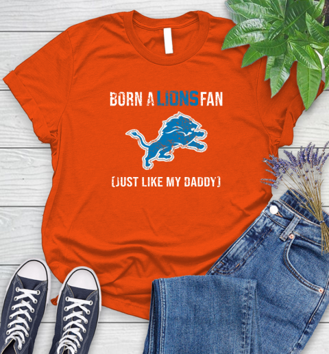NFL Detroit Lions Football Loyal Fan Just Like My Daddy Shirt Women's T-Shirt 3