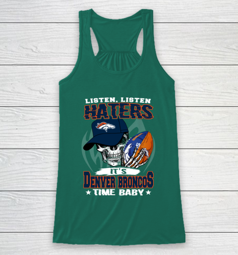 Listen Haters It is BRONCOS Time Baby NFL Racerback Tank 5