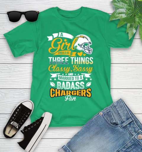 San Diego Chargers NFL Football A Girl Should Be Three Things Classy Sassy And A Be Badass Fan Youth T-Shirt 8