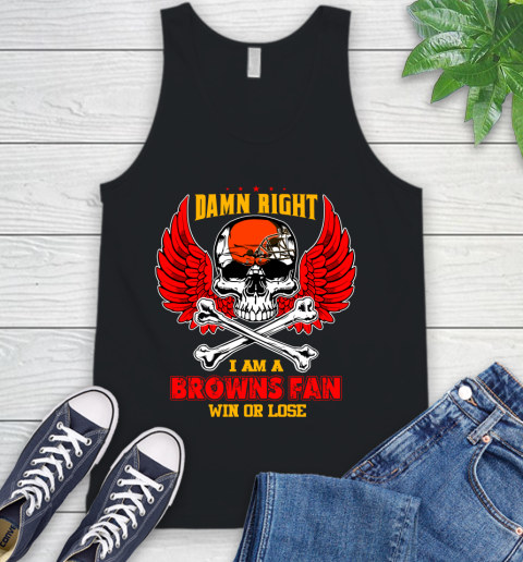 NFL Damn Right I Am A Cleveland Browns Win Or Lose Skull Football Sports Tank Top