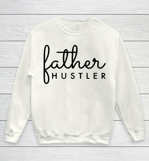 Father's Day Funny Gift Ideas Apparel  Father Hustler Black Typography Youth Sweatshirt