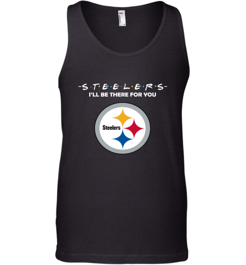 I'll Be There For You Pittsburg Steelers Friends Movie NFL Tank Top